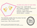 18K Gold The Bird Who Loved to Tweet Earrings <br> Storybook Collection<br> <span style="font-size: 10px;">More Colours Available</span>