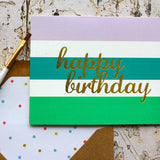 Greeting Card with Lined Envelope <br> Happy Birthday Card- With Stripes & Gold Foiling