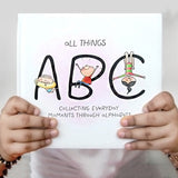 The ABC Book <br> Collecting Everyday Moments through Alphabets