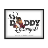 "My Daddy Strongest" Personalised Photo Frame <br> <span style="font-size: 10px;">More Colours Available</span>